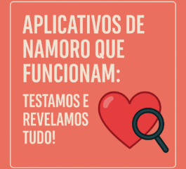 Aplicativos de Namoro Que Funcionam: Testamos e Revelamos Tudo!
